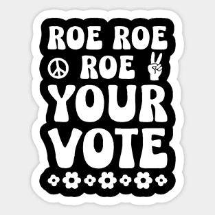 roe roe roe your vote Sticker